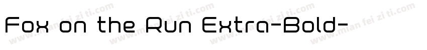 Fox on the Run Extra-Bold字体转换